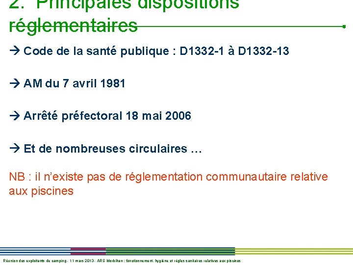 2. Principales dispositions réglementaires Code de la santé publique : D 1332 -1 à