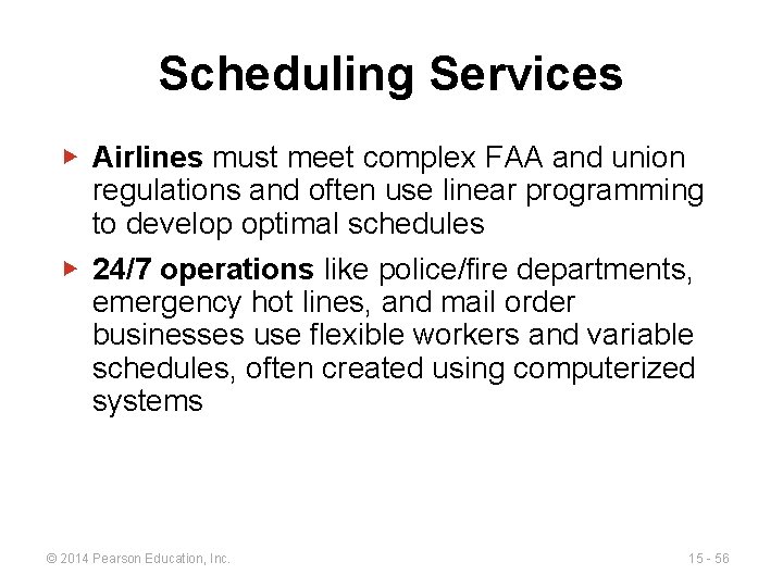 Scheduling Services ▶ Airlines must meet complex FAA and union regulations and often use