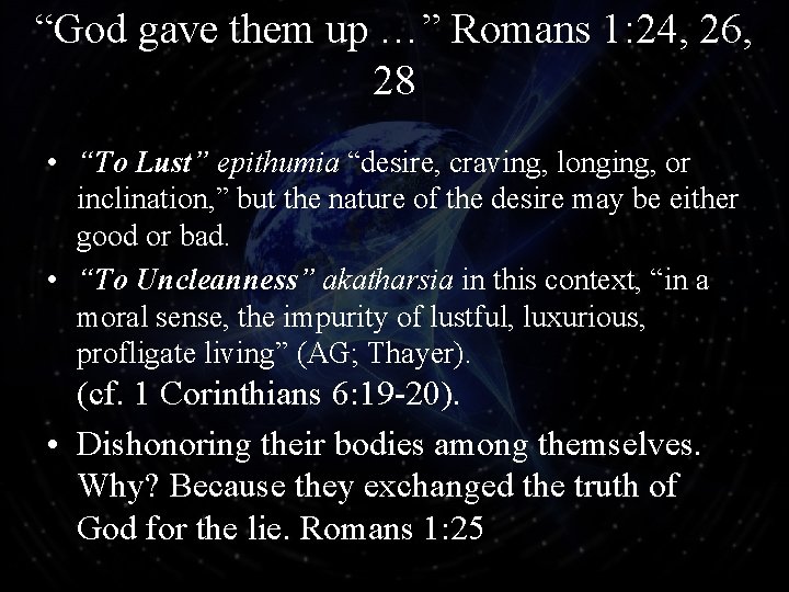 “God gave them up …” Romans 1: 24, 26, 28 • “To Lust” epithumia