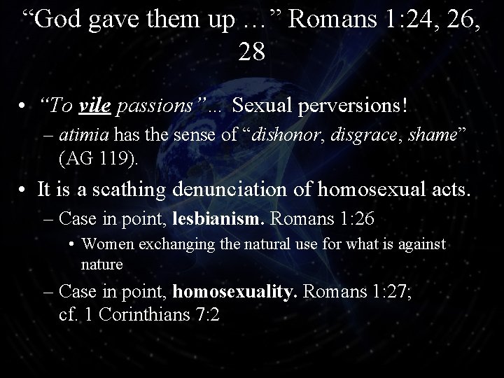 “God gave them up …” Romans 1: 24, 26, 28 • “To vile passions”…