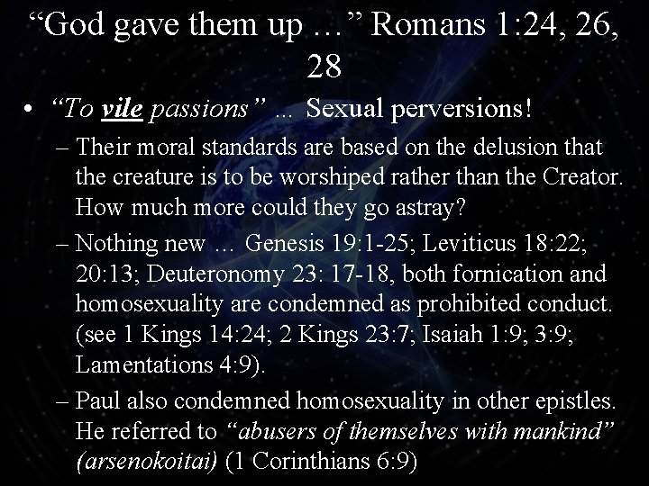 “God gave them up …” Romans 1: 24, 26, 28 • “To vile passions”