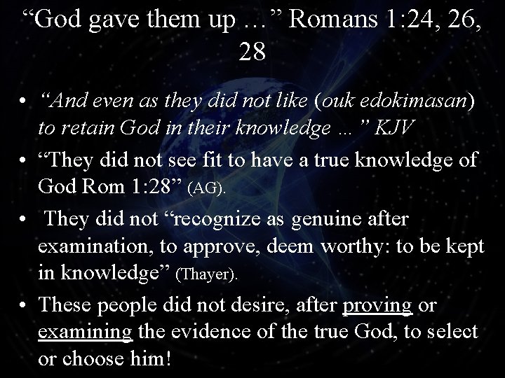 “God gave them up …” Romans 1: 24, 26, 28 • “And even as