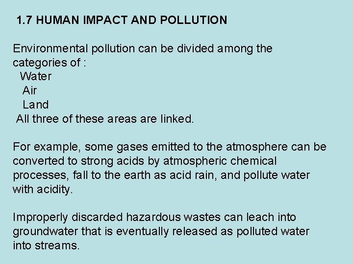 1. 7 HUMAN IMPACT AND POLLUTION Environmental pollution can be divided among the categories