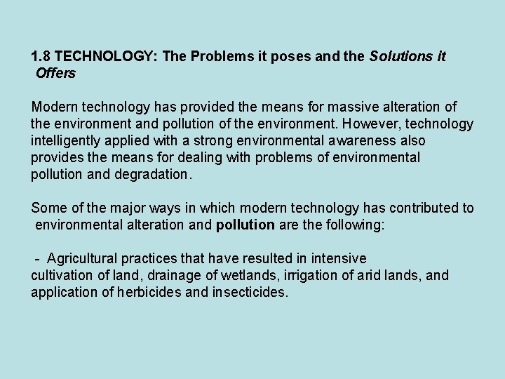 1. 8 TECHNOLOGY: The Problems it poses and the Solutions it Offers Modern technology