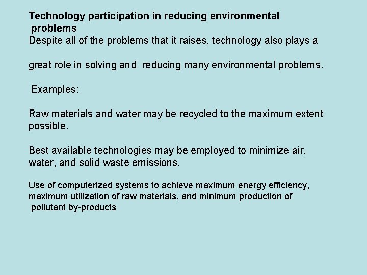 Technology participation in reducing environmental problems Despite all of the problems that it raises,