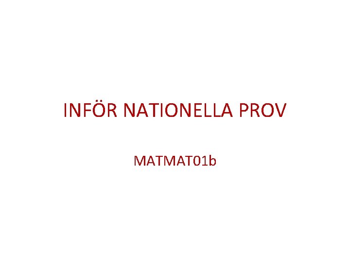 INFÖR NATIONELLA PROV MATMAT 01 b 