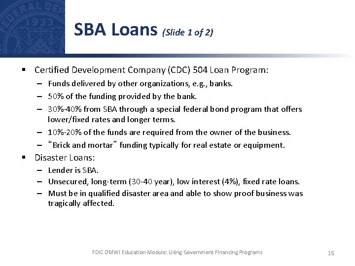 SBA Loans (Slide 1 of 2) § Certified Development Company (CDC) 504 Loan Program: