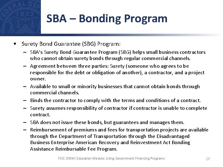 SBA – Bonding Program § Surety Bond Guarantee (SBG) Program: – SBA’s Surety Bond