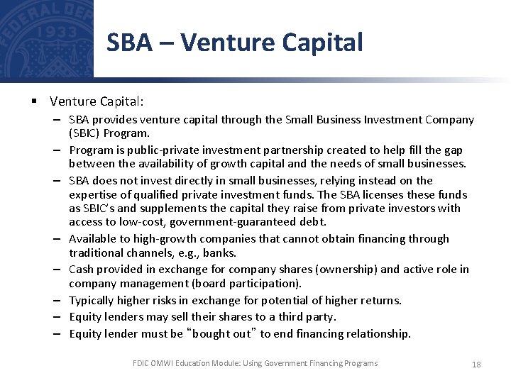 SBA – Venture Capital § Venture Capital: – SBA provides venture capital through the