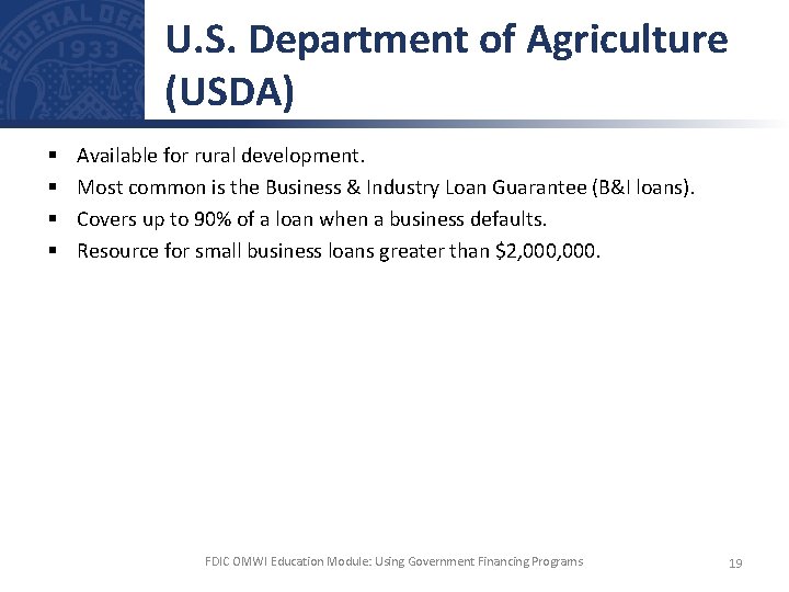 U. S. Department of Agriculture (USDA) § § Available for rural development. Most common
