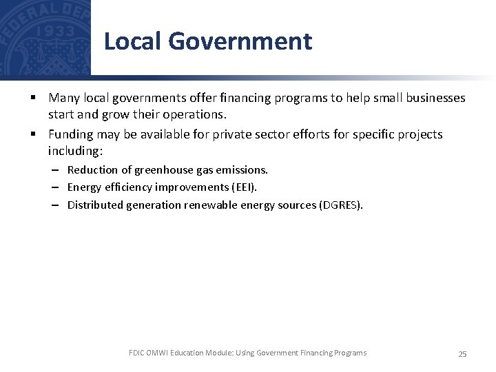 Local Government § Many local governments offer financing programs to help small businesses start