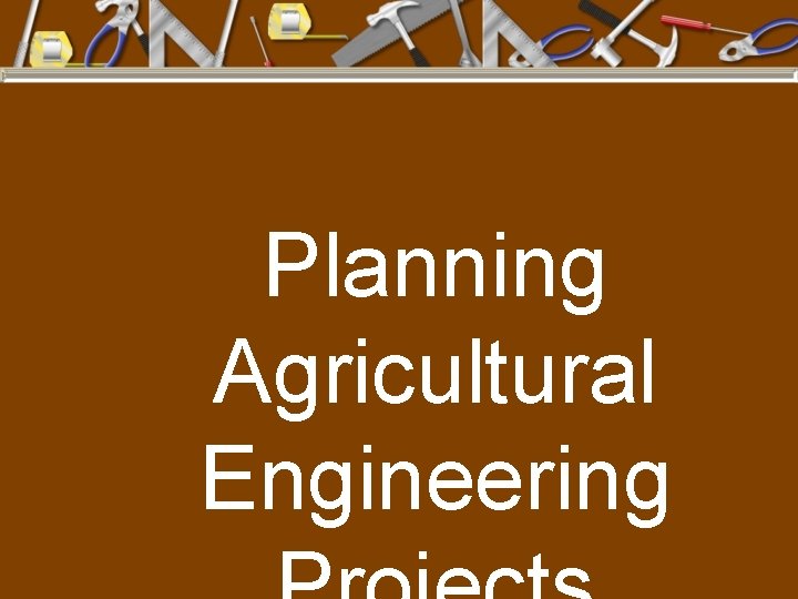 Planning Agricultural Engineering 