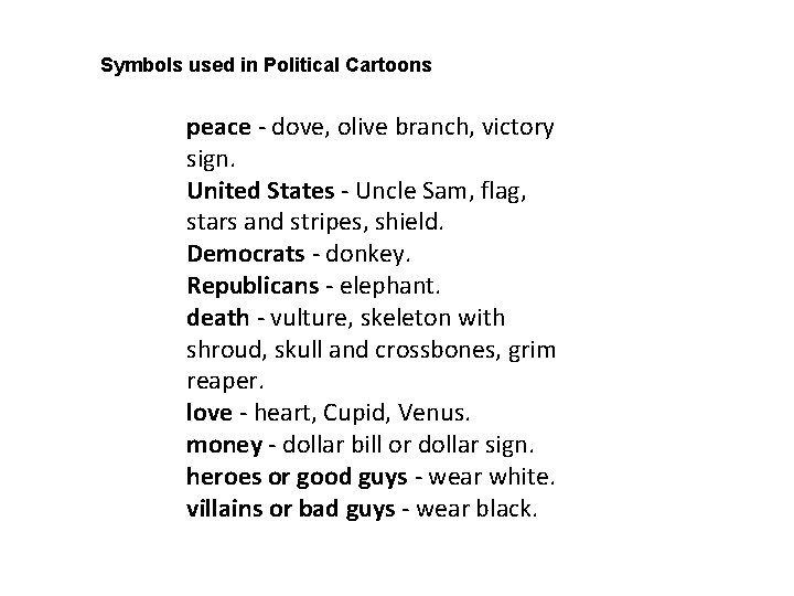 Symbols used in Political Cartoons peace - dove, olive branch, victory sign. United States