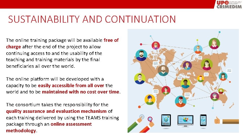 SUSTAINABILITY AND CONTINUATION The online training package will be available free of charge after