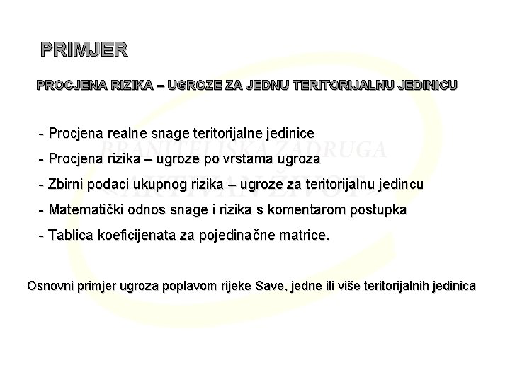 PRIMJER PROCJENA RIZIKA – UGROZE ZA JEDNU TERITORIJALNU JEDINICU - Procjena realne snage teritorijalne