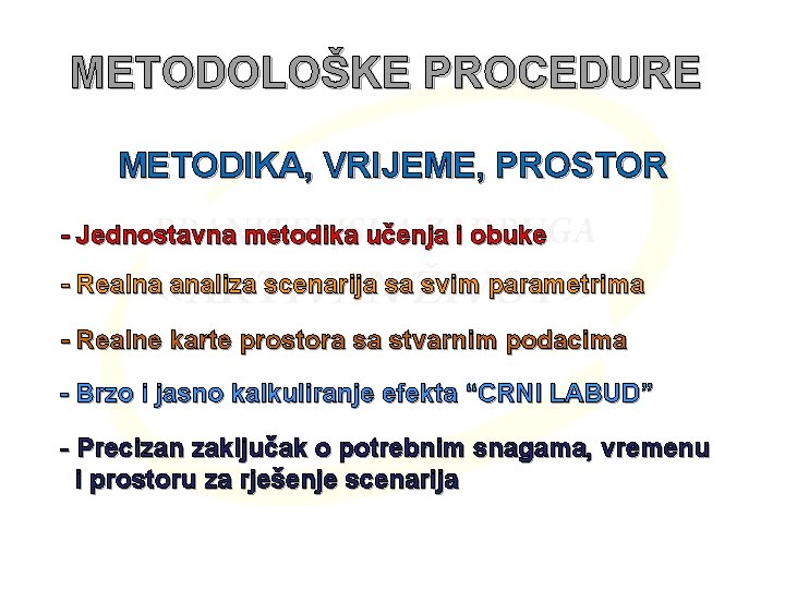 METODOLOŠKE PROCEDURE METODIKA, VRIJEME, PROSTOR - Jednostavna metodika učenja i obuke - Realna analiza