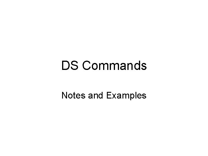 DS Commands Notes and Examples 