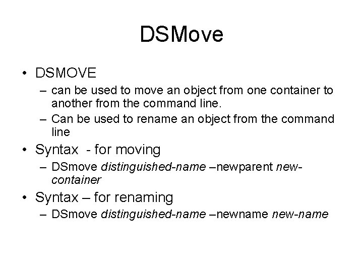 DSMove • DSMOVE – can be used to move an object from one container