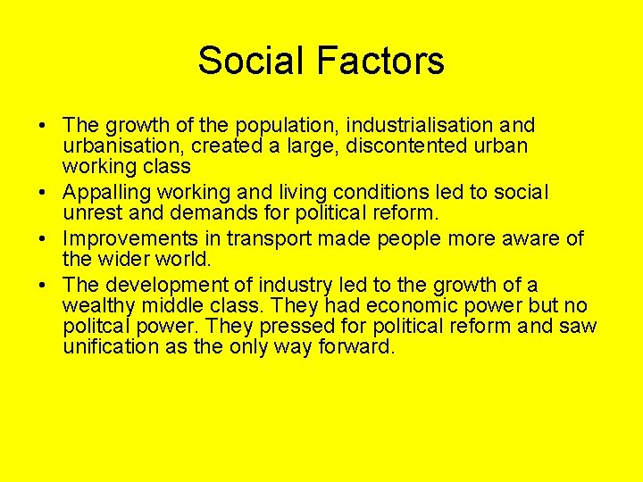 Social Factors • The growth of the population, industrialisation and urbanisation, created a large,