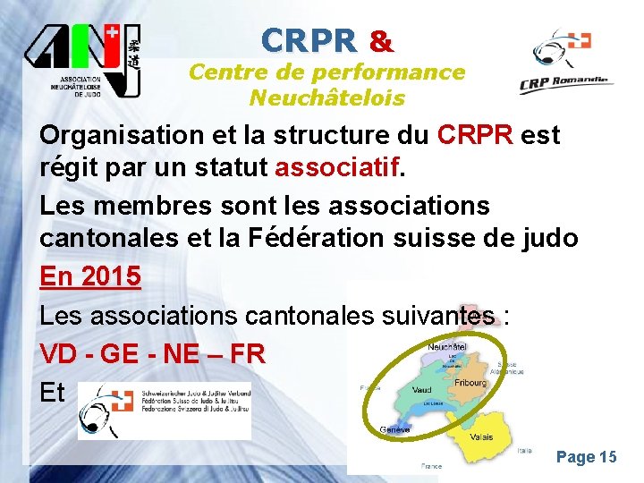 CRPR & Centre de performance Neuchâtelois Organisation et la structure du CRPR est régit