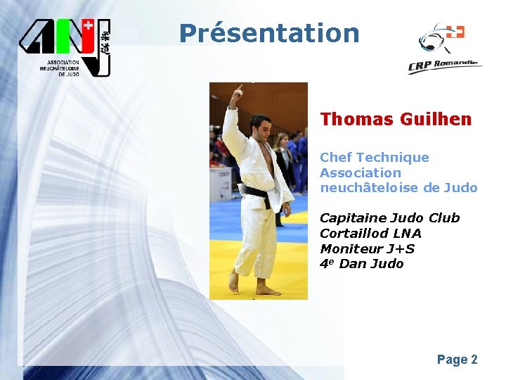 Présentation Thomas Guilhen Chef Technique Association neuchâteloise de Judo Capitaine Judo Club Cortaillod LNA