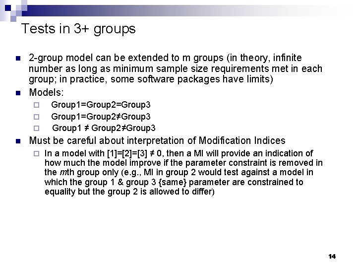 Tests in 3+ groups n n 2 -group model can be extended to m
