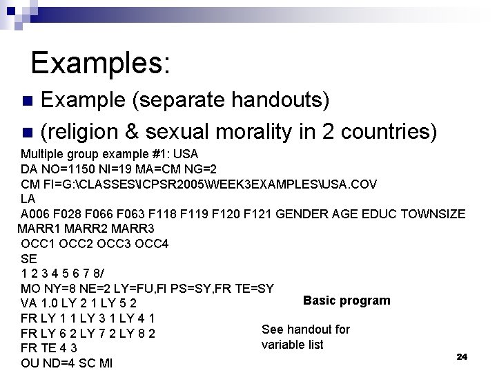 Examples: Example (separate handouts) n (religion & sexual morality in 2 countries) n Multiple