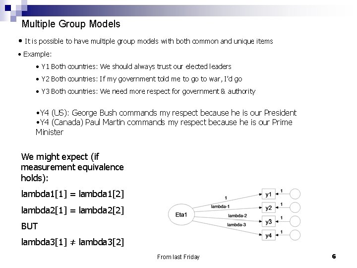 Multiple Group Models • It is possible to have multiple group models with both