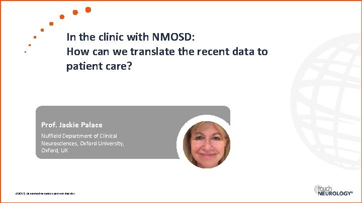 In the clinic with NMOSD: How can we translate the recent data to patient