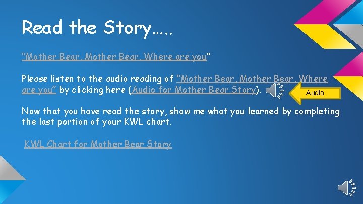 Read the Story…. . “Mother Bear, Where are you” Please listen to the audio
