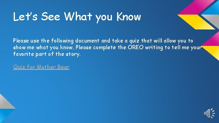 Let’s See What you Know Please use the following document and take a quiz