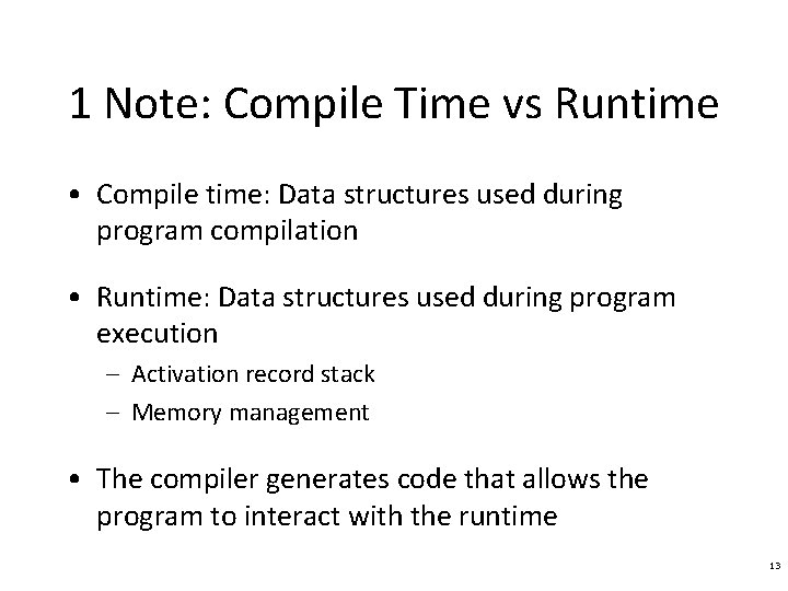 1 Note: Compile Time vs Runtime • Compile time: Data structures used during program
