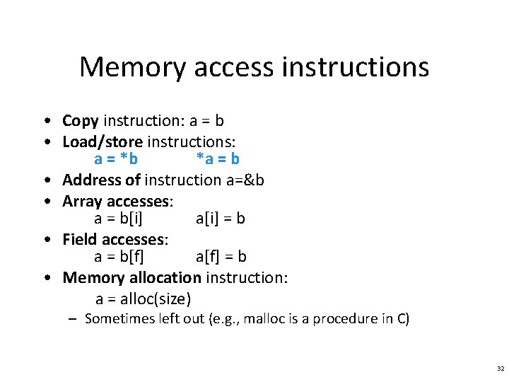 Memory access instructions • Copy instruction: a = b • Load/store instructions: a =