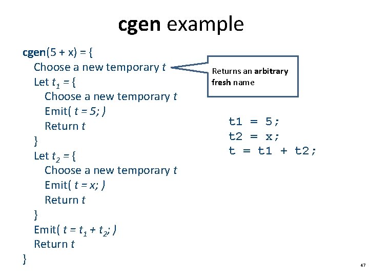cgen example cgen(5 + x) = { Choose a new temporary t Let t