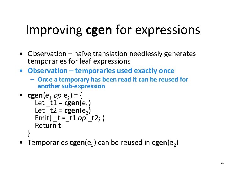 Improving cgen for expressions • Observation – naïve translation needlessly generates temporaries for leaf