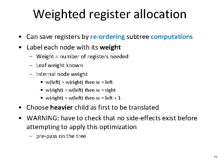 Weighted register allocation • Can save registers by re-ordering subtree computations • Label each