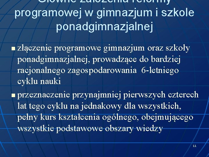 Główne założenia reformy programowej w gimnazjum i szkole ponadgimnazjalnej złączenie programowe gimnazjum oraz szkoły