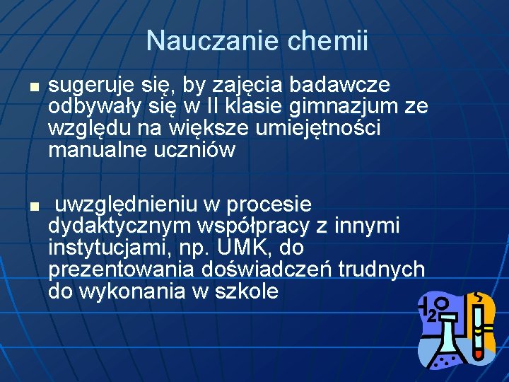 Nauczanie chemii n n sugeruje się, by zajęcia badawcze odbywały się w II klasie