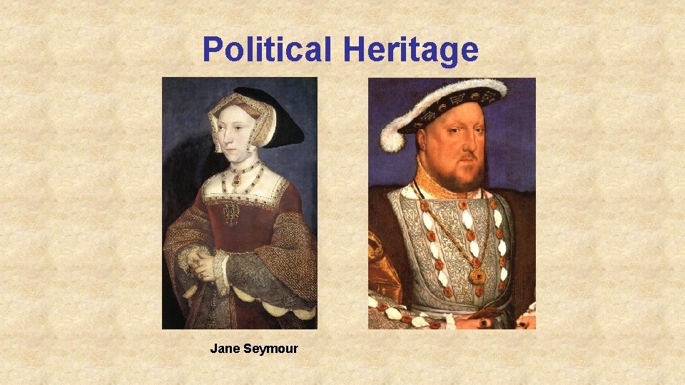 Political Heritage Jane Seymour 