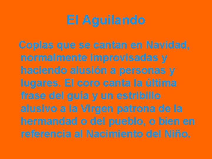 El Aguilando Coplas que se cantan en Navidad, normalmente improvisadas y haciendo alusión a