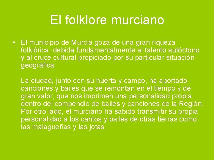 El folklore murciano • El municipio de Murcia goza de una gran riqueza folklórica,