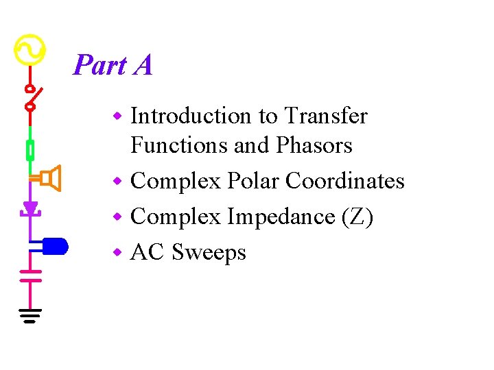 Part A Introduction to Transfer Functions and Phasors w Complex Polar Coordinates w Complex
