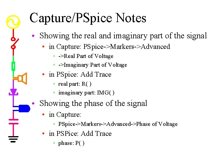 Capture/PSpice Notes w Showing the real and imaginary part of the signal • in