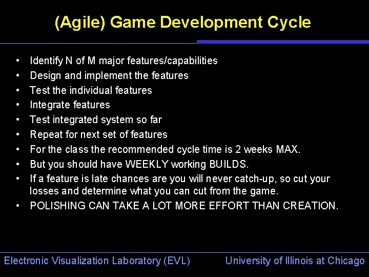 (Agile) Game Development Cycle • • • Identify N of M major features/capabilities Design