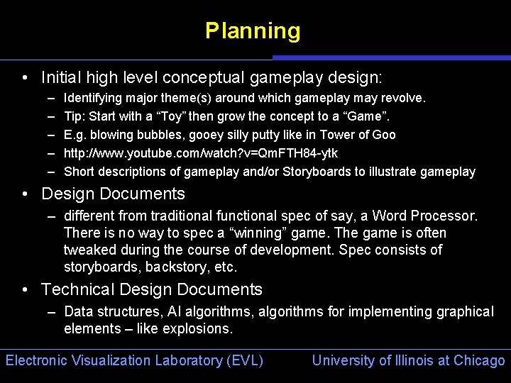 Planning • Initial high level conceptual gameplay design: – – – Identifying major theme(s)