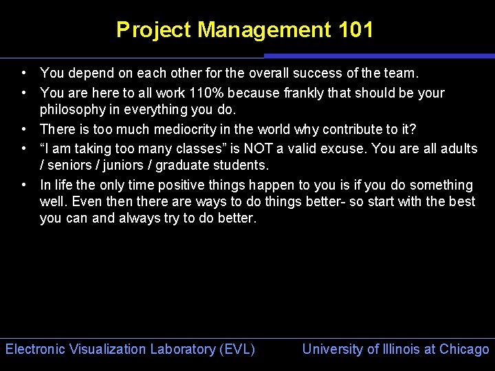 Project Management 101 • You depend on each other for the overall success of