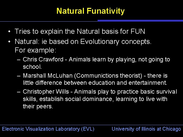 Natural Funativity • Tries to explain the Natural basis for FUN • Natural: ie