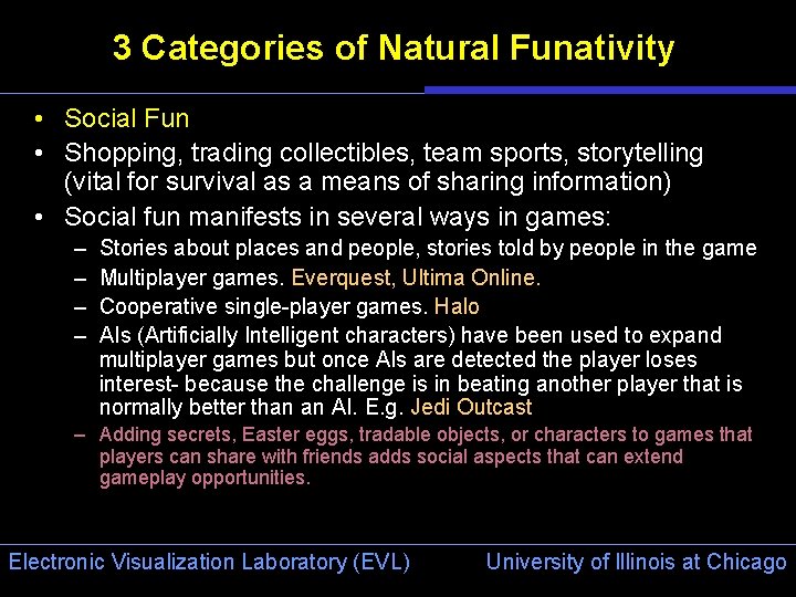 3 Categories of Natural Funativity • Social Fun • Shopping, trading collectibles, team sports,