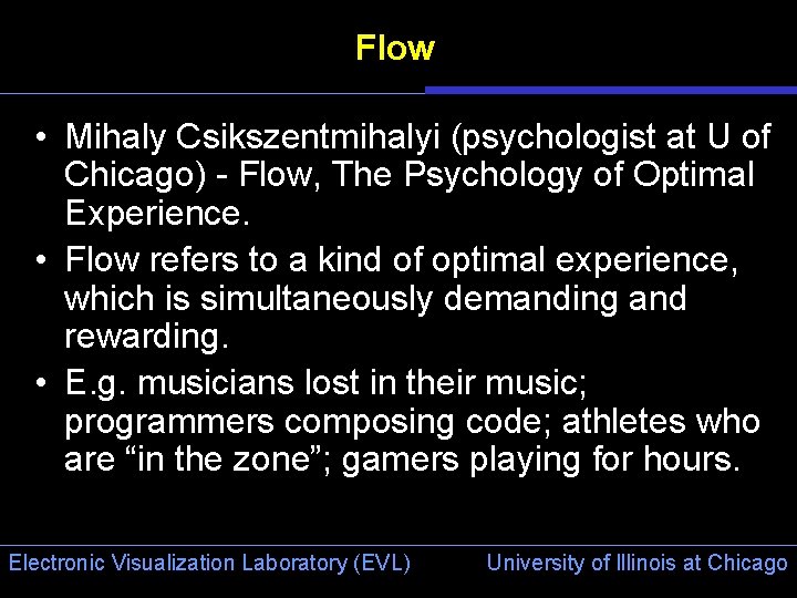 Flow • Mihaly Csikszentmihalyi (psychologist at U of Chicago) - Flow, The Psychology of