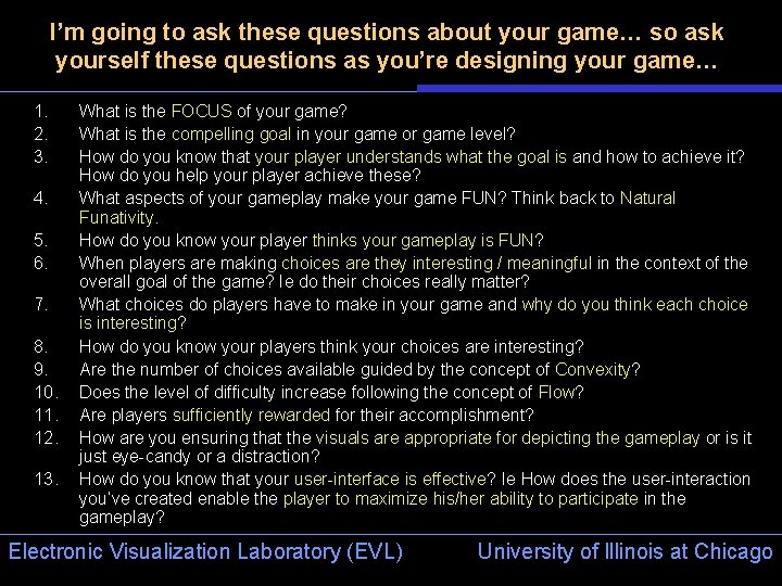 I’m going to ask these questions about your game… so ask yourself these questions